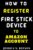 How to Register Fire Stick Device to Amazon Account: Discover with this Step-By-Step Guide with Screenshots, a Faster Way to Register Fire Stick Code and Set-Up Your Device (Your Amazon Account Aid)